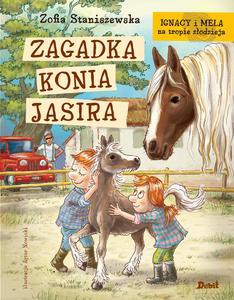 Ignacy i Mela na tropie złodzieja. Zagadka konia Jasira - Zofia Staniszewska [KSIĄŻKA]