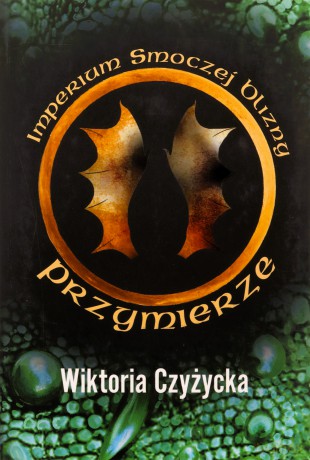 Imperium smoczej blizny. Przymierze - Wiktoria Czyżycka [KSIĄŻKA]