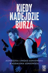 Kiedy nadejdzie Burza - Agnieszka Lingas-Łoniewska, Magdalena Łoniewska [KSIĄŻKA]