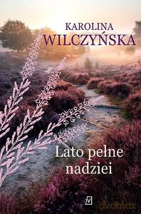 Lato pełne nadziei - Karolina Wilczyńska [KSIĄŻKA]