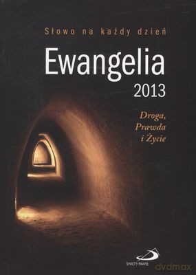 Ewangelia 2013. Slowo Na Każdy Dzień [KSIĄŻKA]