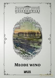 Młode wino - Ferdynand Antoni Ossendowski [KSIĄŻKA]