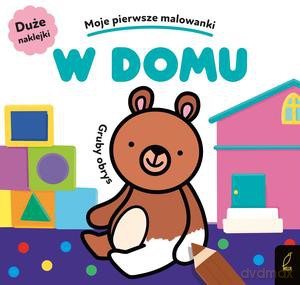 Moje pierwsze malowanki. W domu. Gruby obrys [KSIĄŻKA]