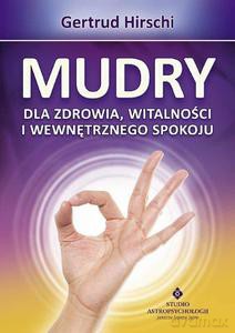 Mudry dla zdrowia witalności i wewnętrznego spokoju - Hirschi Gertrud