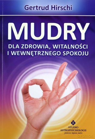 Mudry dla zdrowia witalności i wewnętrznego spokoju - Hirschi Gertrud