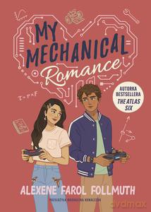 My Mechanical Romance - Alexene Farol Follmuth [KSIĄŻKA]