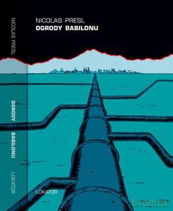 Ogrody Babilonu - Nicolas Presl [KSIĄŻKA]