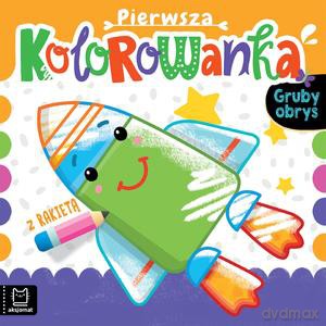Pierwsza kolorowanka z rakietą. Gruby obrys - Anna Podgórska [KSIĄŻKA]