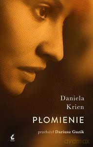 Płomienie - Daniela Krien [KSIĄŻKA]