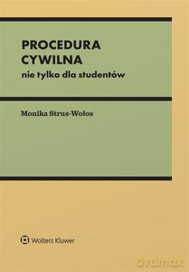 Procedura cywilna. Nie tylko dla student - Monika Strus-Wołos [KSIĄŻKA]