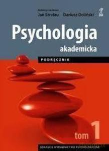 Psychologia akademicka. Podręcznik Tom 1 zmienione - Dariusz Doliński, Jan Strelau [KSIĄŻKA]