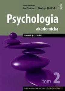 Psychologia akademicka. Podręcznik Tom 2 zmienione - Dariusz Doliński, Jan Strelau [KSIĄŻKA]