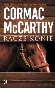 Rącze konie - Cormac McCarthy [KSIĄŻKA]
