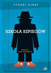Szkoła szpiegów - Stuart Gibbs [KSIĄŻKA]