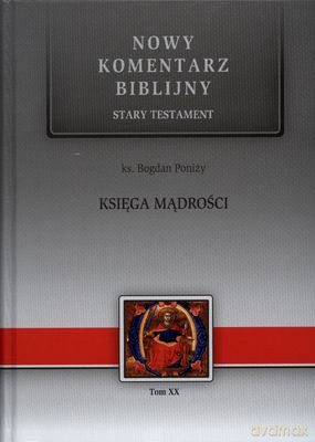 Księga Mądrości Stary Testament Nowy Komentarz Biblijny Tw - Ks. Bogdan Poniży  [KSIĄŻKA]