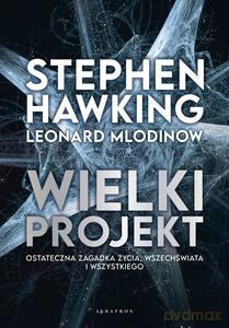 Wielki projekt - Stephen Hawking, Leonard Mlodinow [KSIĄŻKA]