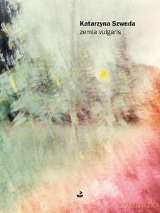 Zemla vulgaris - Katarzyna Szweda [KSIĄŻKA]