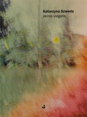 Zemla vulgaris - Katarzyna Szweda [KSIĄŻKA]