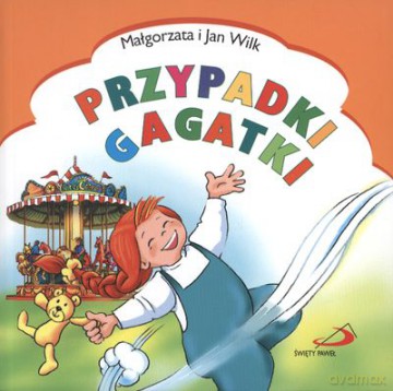 Przypadki Gagatki - Małgorzata I Jan Wilk  [KSIĄŻKA]