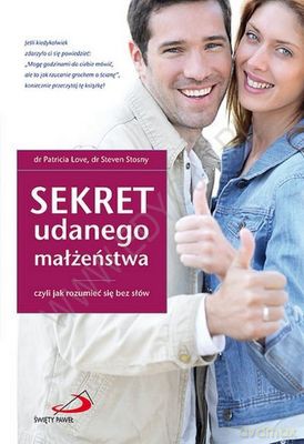 Sekret Udanego Małżeństwa Czyli Jak Rozumieć Się Bez Słów - Patricia Love, Steven Stosny  [KSIĄŻKA]