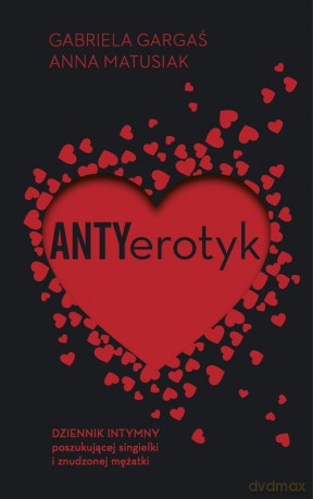 Antyerotyk - Gabriela Gargaś, Anna Matusiak [KSIĄŻKA]
