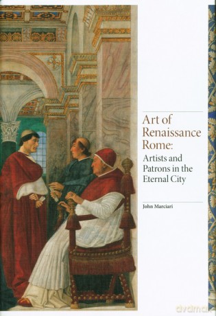 Art of Renaissance Rome - John Marciari [KSIĄŻKA]