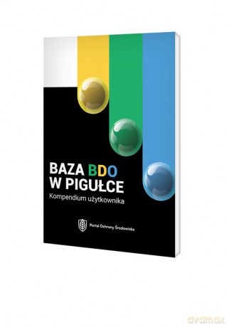 Baza BDO w pigułce Kompendium użytkownika [KSIĄŻKA]