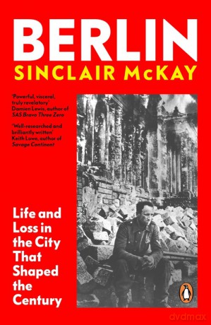 Berlin - Sinclair McKay [KSIĄŻKA]