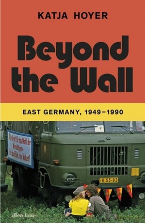Beyond the Wall - Katja Hoyer [KSIĄŻKA]