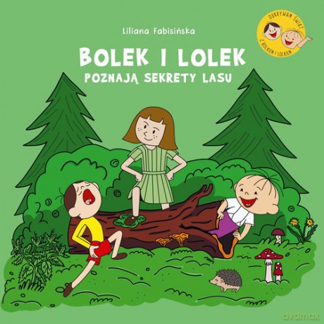 Bolek i Lolek poznają sekrety lasu - Liliana Fabisińska [KSIĄŻKA]