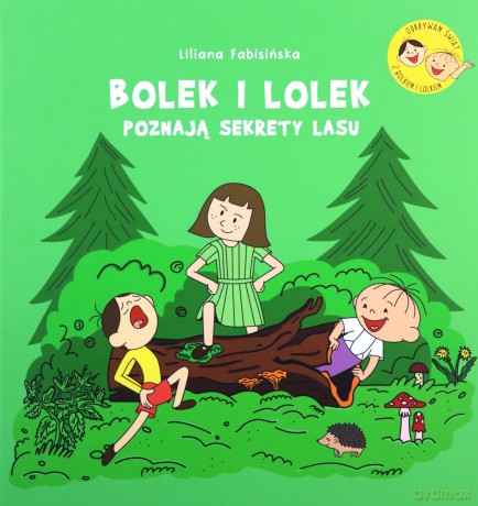 Bolek i Lolek poznają sekrety lasu - Liliana Fabisińska [KSIĄŻKA]