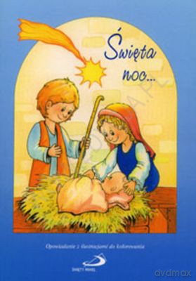 Święta Noc Opowiadanie Z Ilustracjami Do Kolorowania [KSIĄŻKA]