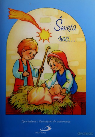 Święta Noc Opowiadanie Z Ilustracjami Do Kolorowania [KSIĄŻKA]