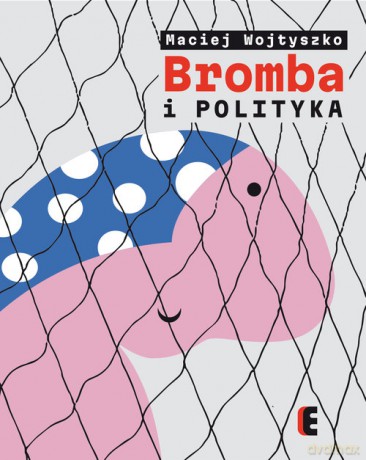 Bromba i inni - Maciej Wojtyszko [KSIĄŻKA]