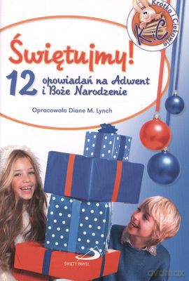 Świętujemy 12 Opowiadań Na Adwent I Boże Narodzenie - Diane M.Lynch  [KSIĄŻKA]