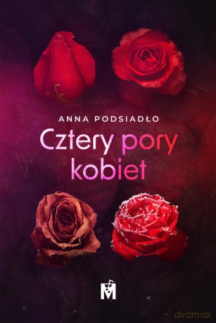 Cztery pory kobiet - Anna Podsiadło [KSIĄŻKA]