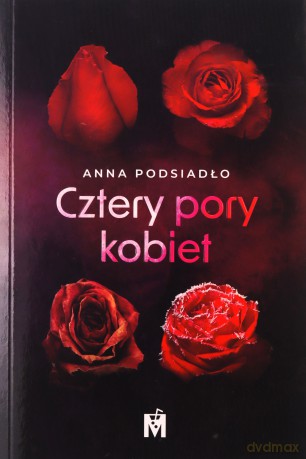 Cztery pory kobiet - Anna Podsiadło [KSIĄŻKA]