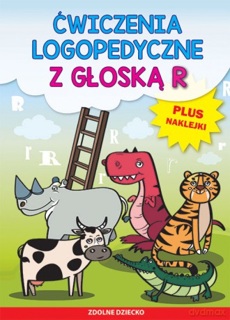 Ćwiczenia logopedyczne z głoską R - Małgorzata Zarębska [KSIĄŻKA]