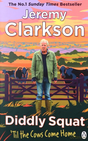 Diddly Squat: ?Til The Cows Come Home - Jeremy Clarkson [KSIĄŻKA]