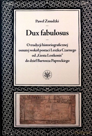 Dux fabulosus - Paweł Żmudzki [KSIĄŻKA]