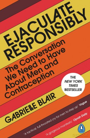 Ejaculate Responsibly - Gabrielle Blair [KSIĄŻKA]