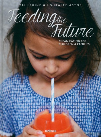 Feeding the Future - Tali Shine, Lohralee Astor [KSIĄŻKA]