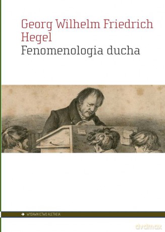 Fenomenologia ducha - Georg Wilhelm Friedrich Hegel [KSIĄŻKA]