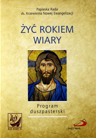 Żyć Rokiem Wiary Program Duszpasterski [KSIĄŻKA]