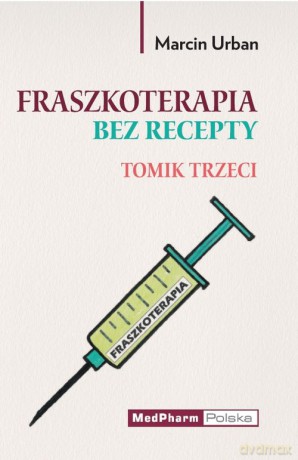 Fraszkoterapia bez recepty. Tomik III - Marcin Urban [KSIĄŻKA]