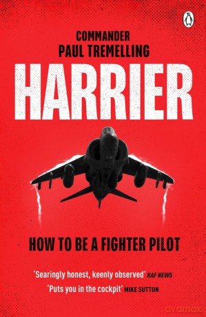 Harrier: How To Be a Fighter Pilot - Paul Tremelling [KSIĄŻKA]