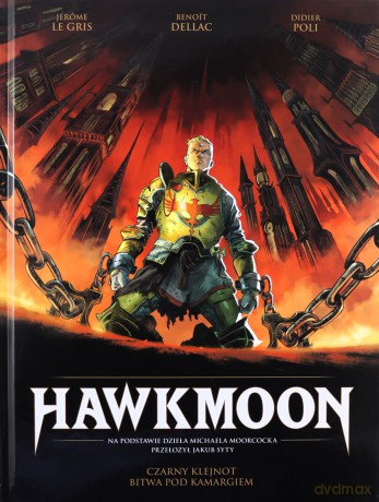 Hawkmoon (Tom 1) Czarny klejnot Bitwa pod Kamargiem - Le Gris Jérôme [KOMIKS]