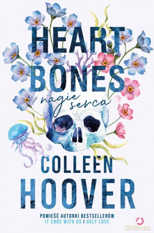 Heart bones. Nagie serca (wyd. 3, 2023) - Colleen Hoover [KSIĄŻKA]