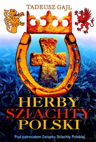 Herby szlachty Polski - Tadeusz Gajl [KSIĄŻKA]