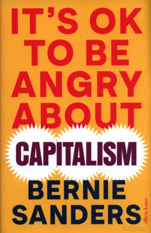 It's OK To Be Angry About Capitalism - Bernie Sanders [KSIĄŻKA]